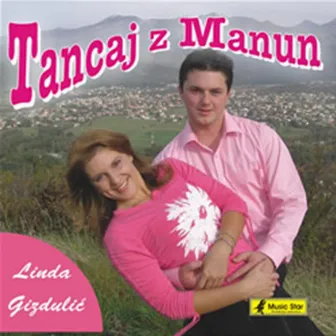 Tancaj Z Manun by Linda Gizdulić