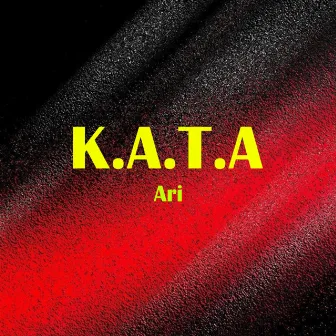 K.A.T.A by Ari