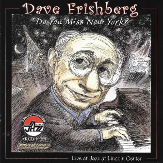 Do You Miss New York? Live J by Dave Frishberg