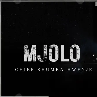 Mjolo by Chief Shumba Hwenje