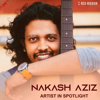 Nakash Aziz - Artist In Spotlight by Amit Sharad Trivedi