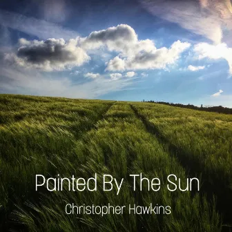 Painted By The Sun by Christopher Hawkins