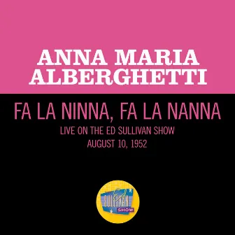 Fa La Ninna, Fa La Nanna (Live On The Ed Sullivan Show, August 10, 1952) by Anna Maria Alberghetti