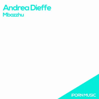 Mbazzhu by Andrea Dieffe