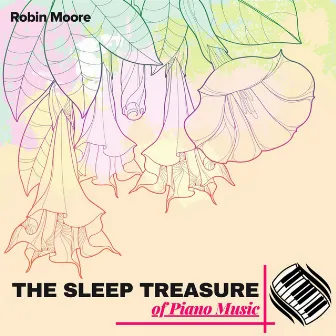 The Sleep Treasure of Piano Music by Robin Moore