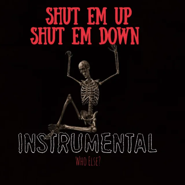 Shut Em up Shut Em Down Instrumental