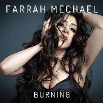 Burning by FARRAH