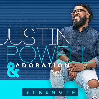 Strength by Justin Powell & Adoration