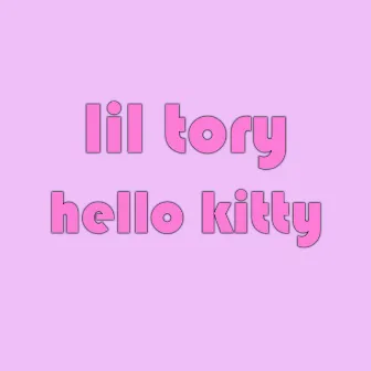 Hello Kitty by Lil Tory