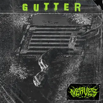 GUTTER by NEAVE$