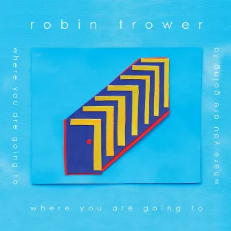 Where You Are Going To by Robin Trower