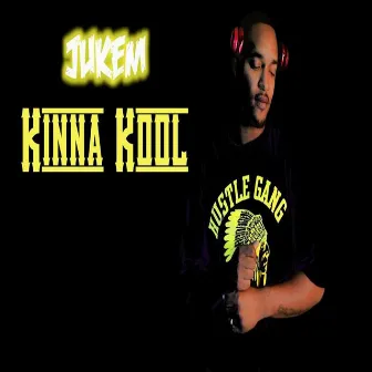 Kinna Kool by Jukem