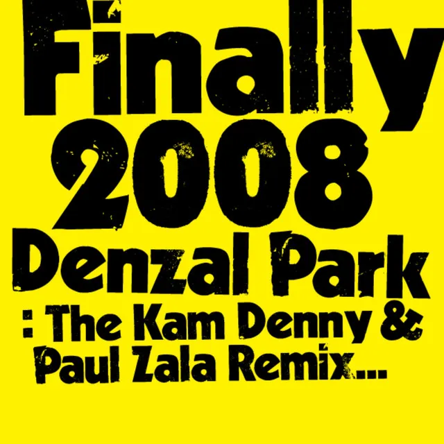 Finally 2008 - Kam Denny & Paul Zala Remix