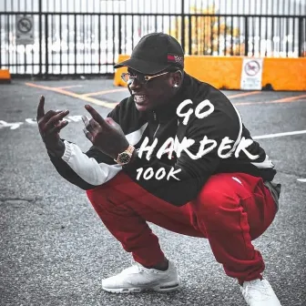 Go Harder by 100k