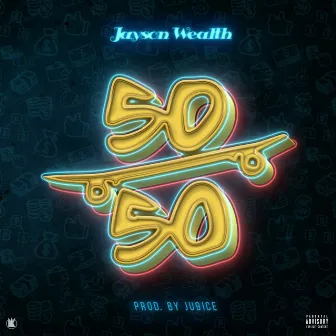 50/50 by Jayson Wealth