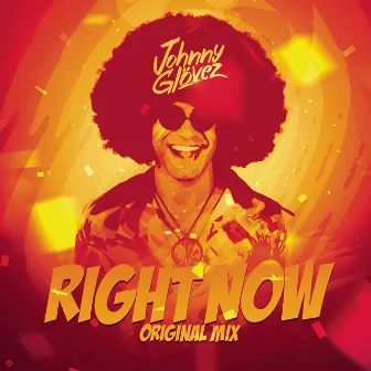 Right Now by Johnny Glövez