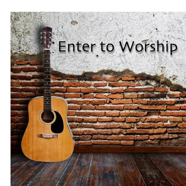 Enter to Worship