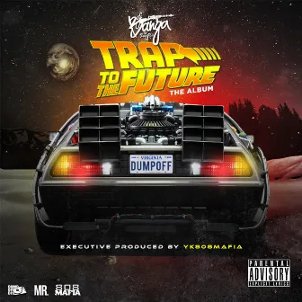 Trap to the Future: The Album by Dj Banga the Dumpoff Kid