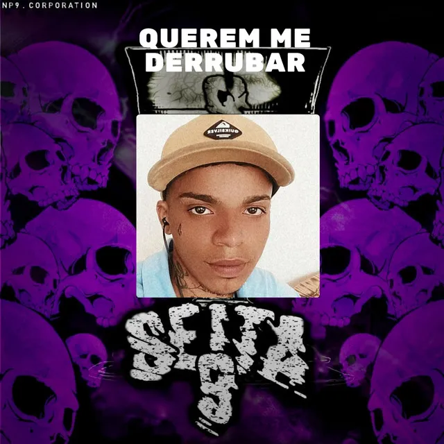 Querem Me Derrubar, Seita 9