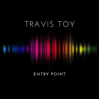 Entry Point by Travis Toy