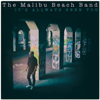 It's Allways Been You by The Malibu Beachband