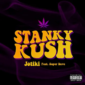 Stanky Kush (feat. Super Dave) by JoTiki