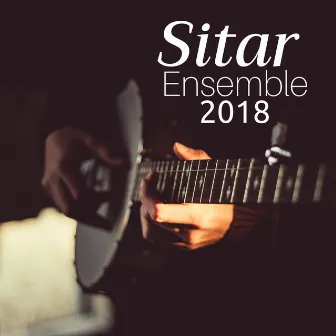 Sitar Ensemble 2018 - Relaxing Indian Music by India Manipura