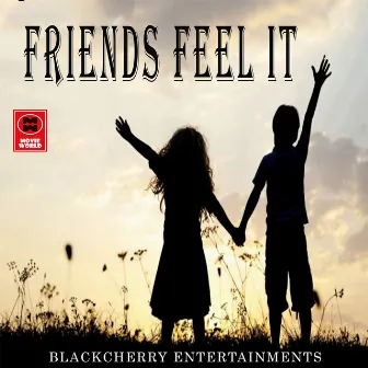 Friends Feel It by Nizam