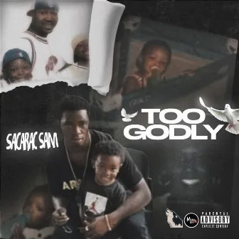 Too Godly by Sacarac Sam