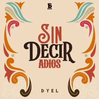 Sin Decir Adios by Dyel