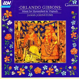 Gibbons: Music for Harpsichord and Virginals by James Johnstone