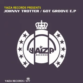 Got Groove E.P by Johnny Trotter