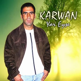 Yar Eyşe by Karwan