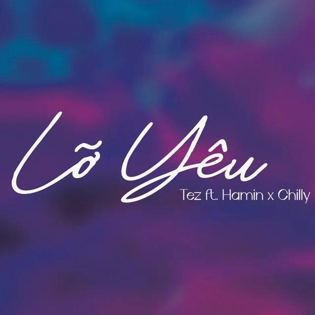 Lỡ Yêu (feat. Chilly, Hami)