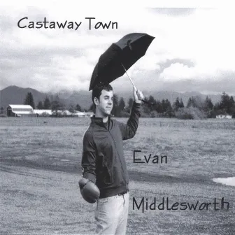 Castaway Town by Evan Middlesworth