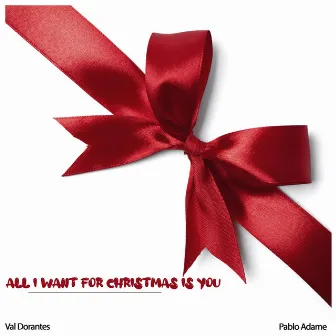 All I Want for Christmas Is You by Val Dorantes