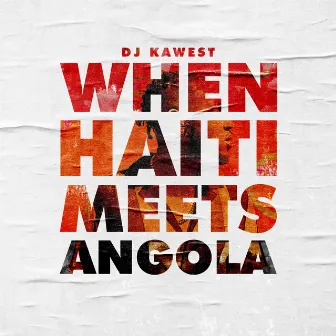 When Haiti Meets Angola by DJ Kawest