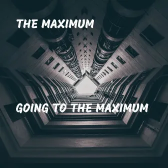 Going to the Maximum by The Maximum