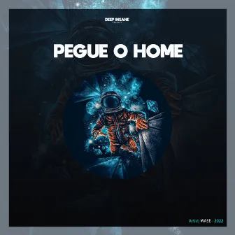 Pegue O Home by Wase