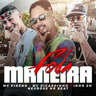 Foda Maneira by mc pikeno