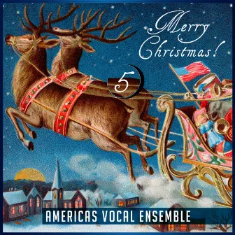 Merry Christmas! 5 by Americas Vocal Ensemble