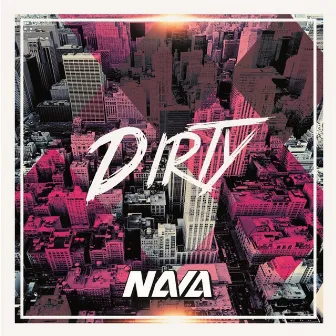 Dirty by Nava