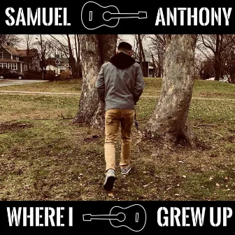 Where I Grew Up by Samuel Anthony