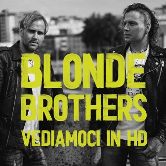 Vediamoci in HD by The Blonde Brothers