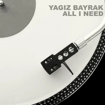 All I Need by Yagiz Bayrak