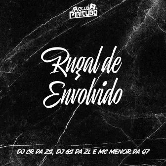 RUGAL DE ENVOLVIDO by DJ CR DA ZS