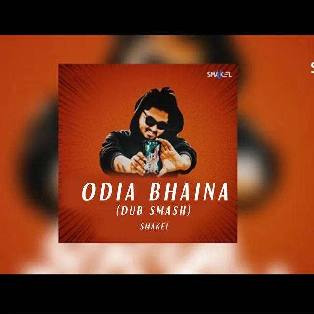 Odia Bhaina - Dub Smash