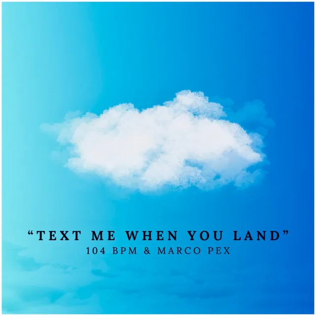 Text Me When You Land