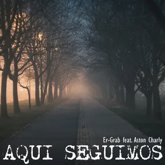 Aquí Seguimos by Er-Grab