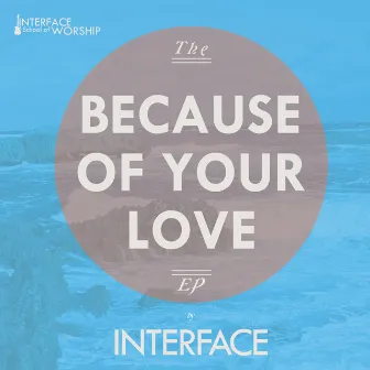 Because of Your Love by Interface